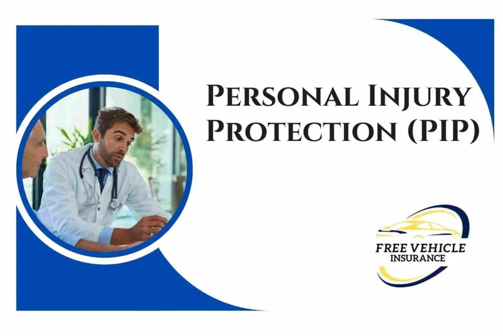 Personal Injury Protection (PIP)