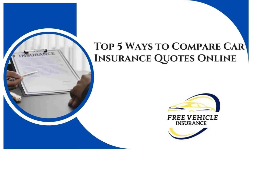 Top 5 Ways to Compare Car Insurance Quotes Online