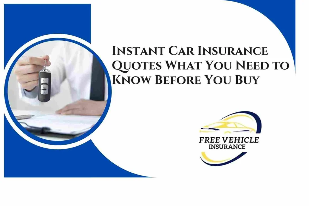 Instant Car Insurance Quotes  What You Need to Know Before You Buy