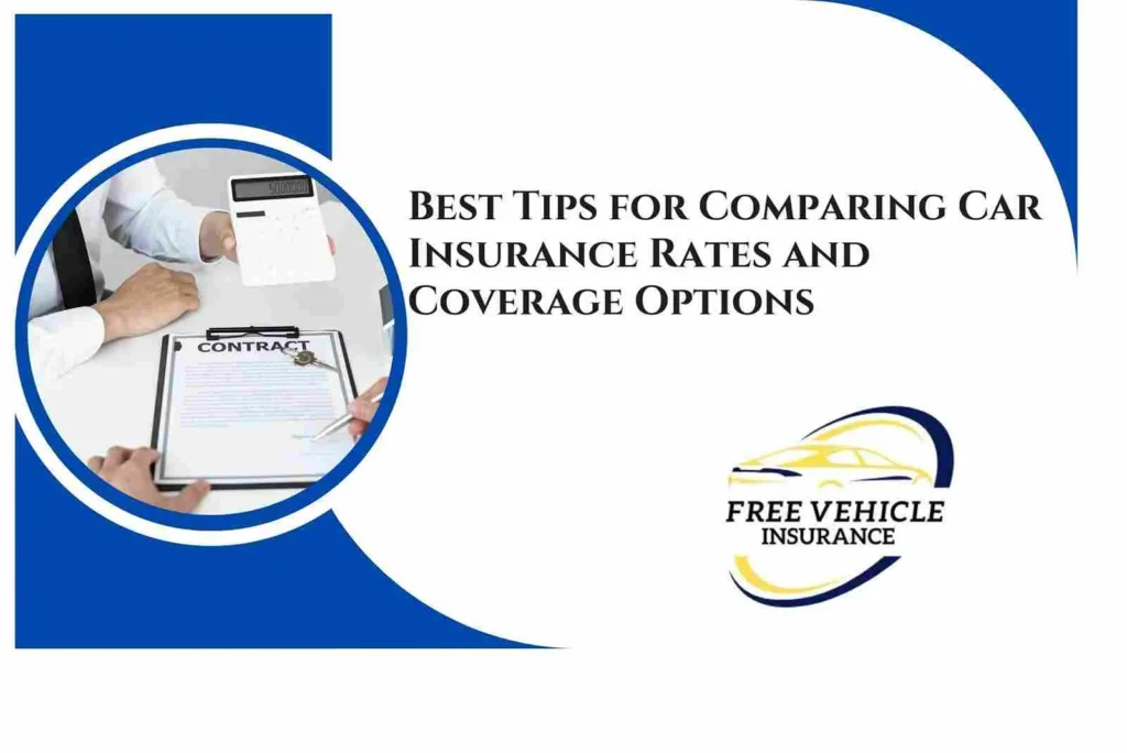 Best Tips for Comparing Car Insurance Rates and Coverage Options