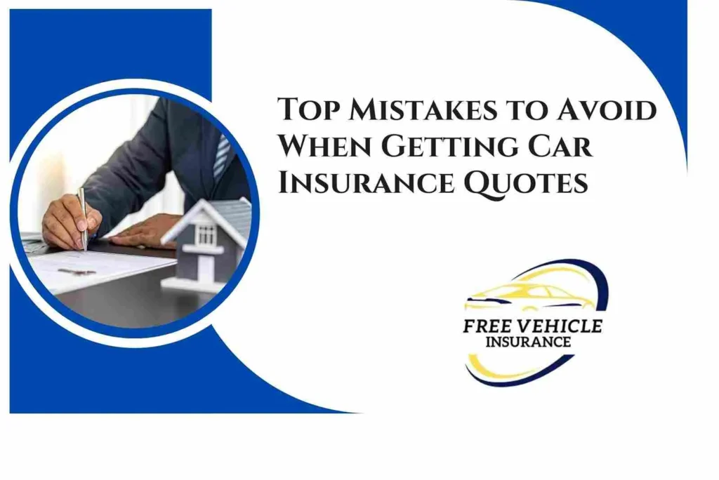 Top Mistakes to Avoid When Getting Car Insurance Quotes