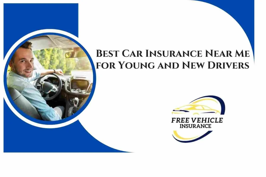 Best Car Insurance Near Me for Young and New Drivers